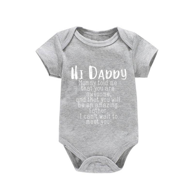 Hi Daddy Mommy Told Me That You Are Awesome Baby Bodysuit Gray Body Baby Boy Girl Romper Short Sleeve Newborn Jumpsuit Outfits - TheWellBeing4All